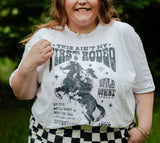 Aint My First Rodeo Graphic Tee