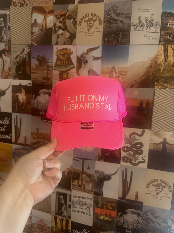 Put It On My Husband’s Tab - Neon Pink Trucker Hat